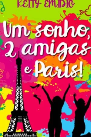 Um sonho, 2 amigas e Paris