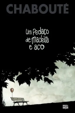Um Pedaço de Madeira e Aço