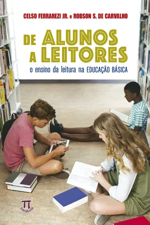 De Alunos a Leitores. O Ensino da Leitura na Educação Básica