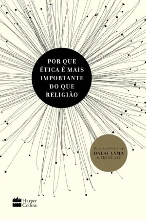 Por Que Ética é Mais Importante do que Religião