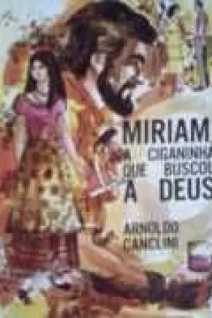 Miriam, a ciganinha que buscou a Deus