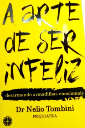A Arte De Ser Infeliz