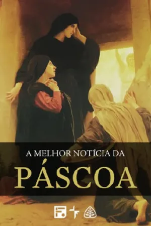 A Melhor Noticia da Pascoa
