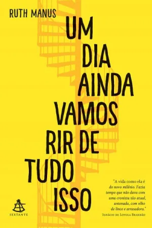 UM DIA AINDA VAMOS RIR DE TUDO ISSO