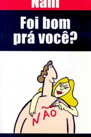 Foi bom prá você?