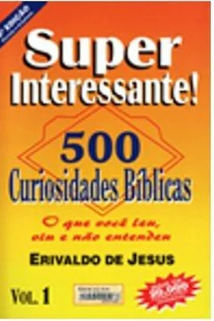 Super  Interessante! 500 Curiosidades Bíblicas