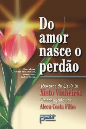 Do Amor Nasce o Perdão