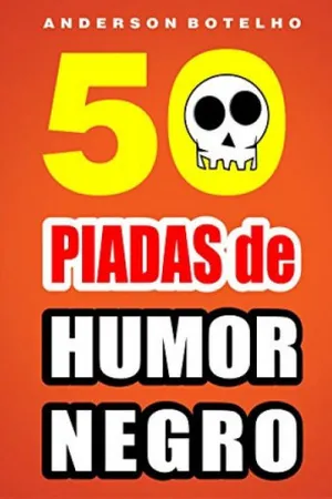 50 Piadas de Humor Negro