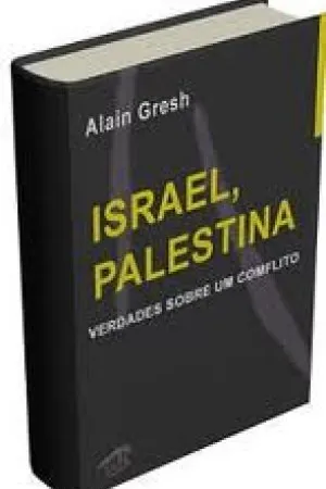 Israel, Palestina: Verdades sobre um conflito
