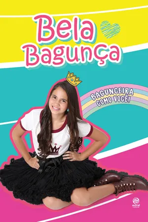 Bela Bagunça. Bagunceira Como Você!