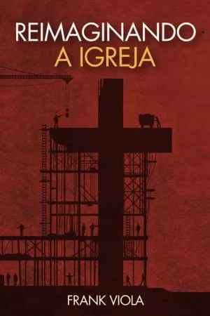 Reimaginando a Igreja