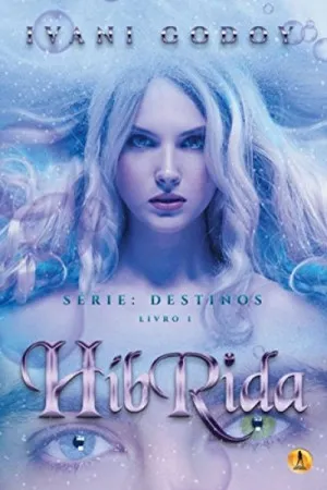 Híbrida (Híbrida (Série Destinos Livro 1