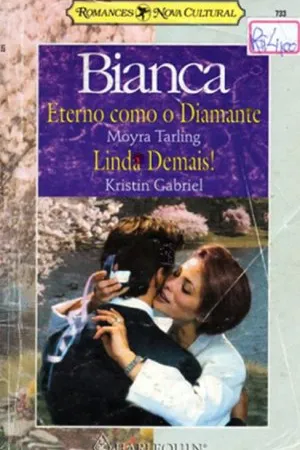 Eterno como o Diamante / Linda Demais!
