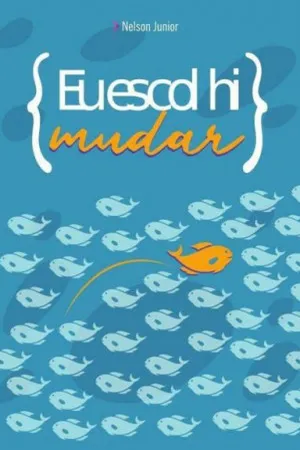 Eu escolhi mudar