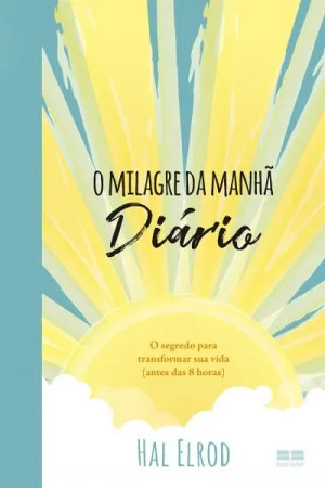 O Milagre da Manhã. Diário
