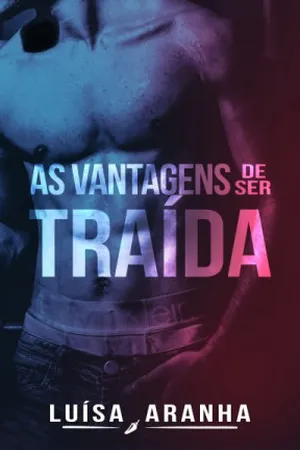 As vantagens de ser traída
