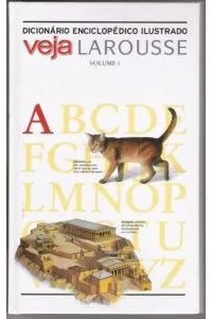 Dicionário Enciclopédico Ilustrado Veja Larousse Vol. 01