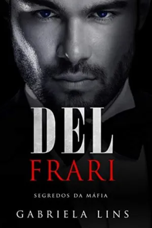 DEL FRARI: Segredos da Máfia (Parte I)