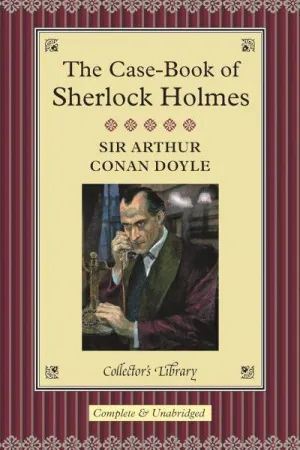 The Case-Book of Sherlock Holmes