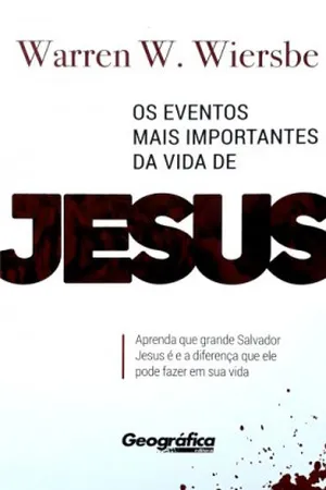 Os Eventos Mais Importantes Da Vida De Jesus