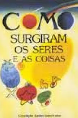 Como surgiram os seres e as coisas