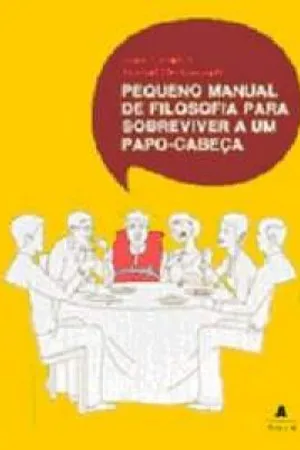 Pequeno manual de filosofia para sobreviver a um papo-cabeça