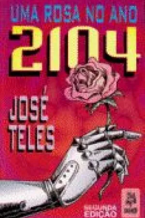 Uma rosa no ano 2104