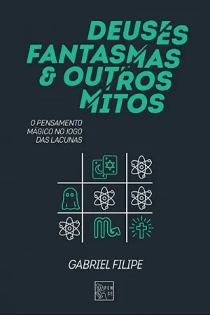 Deuses, Fantasmas e Outros Mitos