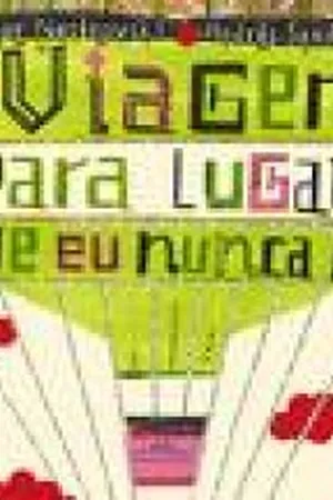 Viagens para lugares que eu nunca fui