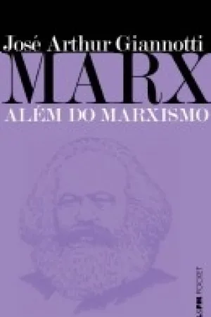 Marx: Além do Marxismo