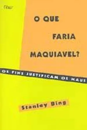 O que Faria Maquiavel?