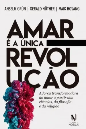Amar é a Única Revolução