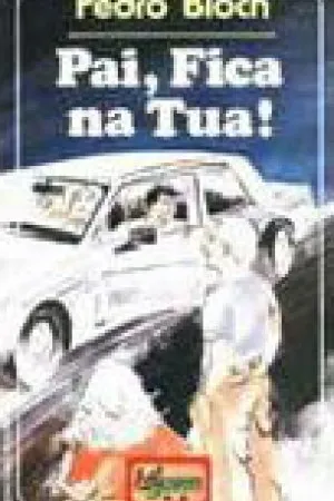 Pai, Fica na Tua!