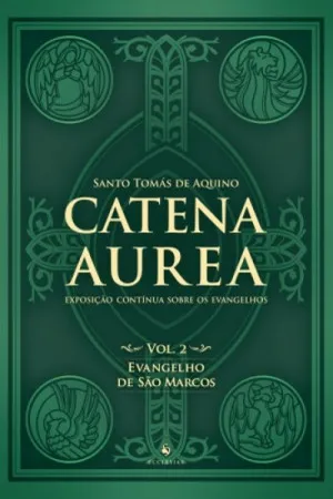 Catena Aurea: Evangelho de São Marcos