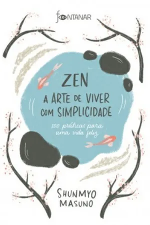Zen  A arte de Viver com Simplicidade