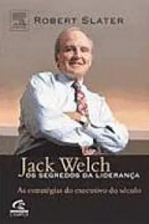 Jack Welch - Os Segredos Da Liderança