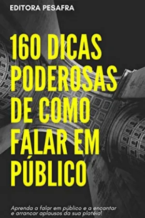 160 DICAS PODEROSAS DE COMO FALAR EM PÚBLICO