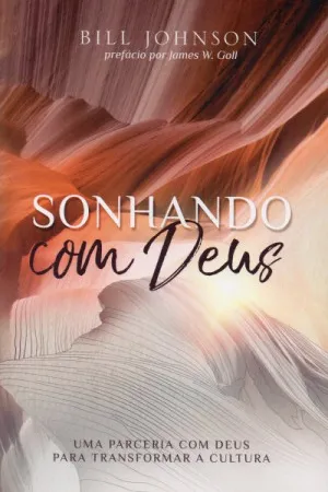Sonhando com Deus - Bill Johnson