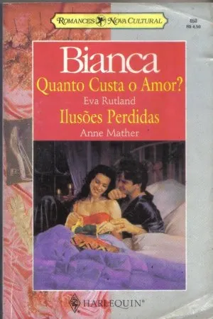 Quanto Custa o Amor?   /   Ilusões Perdidas