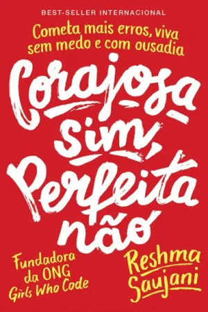 Corajosa sim, perfeita não