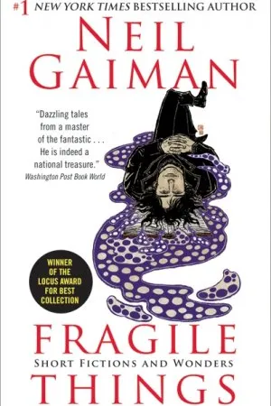 Fragile Things: Short Fictions And Wonders
