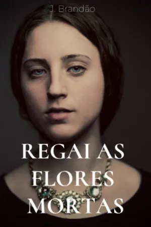 Regai as Flores Mortas
