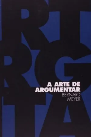 A Arte de Argumentar