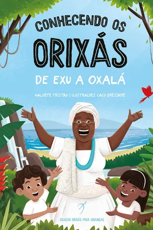 Conhecendo os Orixás: De Exu a Oxalá: 1
