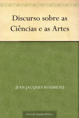 Discurso Sobre as Ciências e as Artes