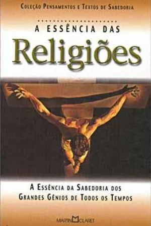 A Essência das Religiões