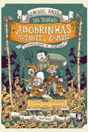 O Incrível Ataque das Terríveis Abobrinhas Mutantes Zumbis Comedoras de Cérebro