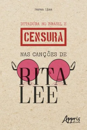 Ditadura no Brasil e censura nas canções de Rita Lee