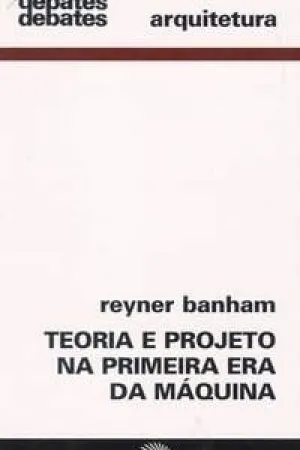 Teoria e Projeto na Primeira Era da Máquina
