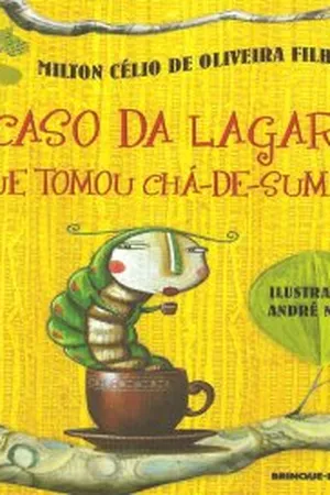 O Caso da Lagarta Que Tomou Chá-de-Sumiço